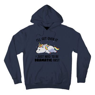 I Just Need To Be Dramatic Lazy Unicorn Tall Hoodie