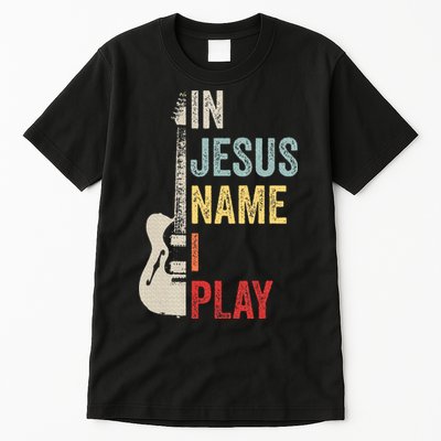 In Jesus Name I Play Guitar Christian Band Guitar Tall T-Shirt