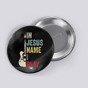 In Jesus Name I Play Guitar Christian Band Guitar Button