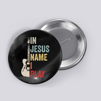 In Jesus Name I Play Guitar Christian Band Guitar Button