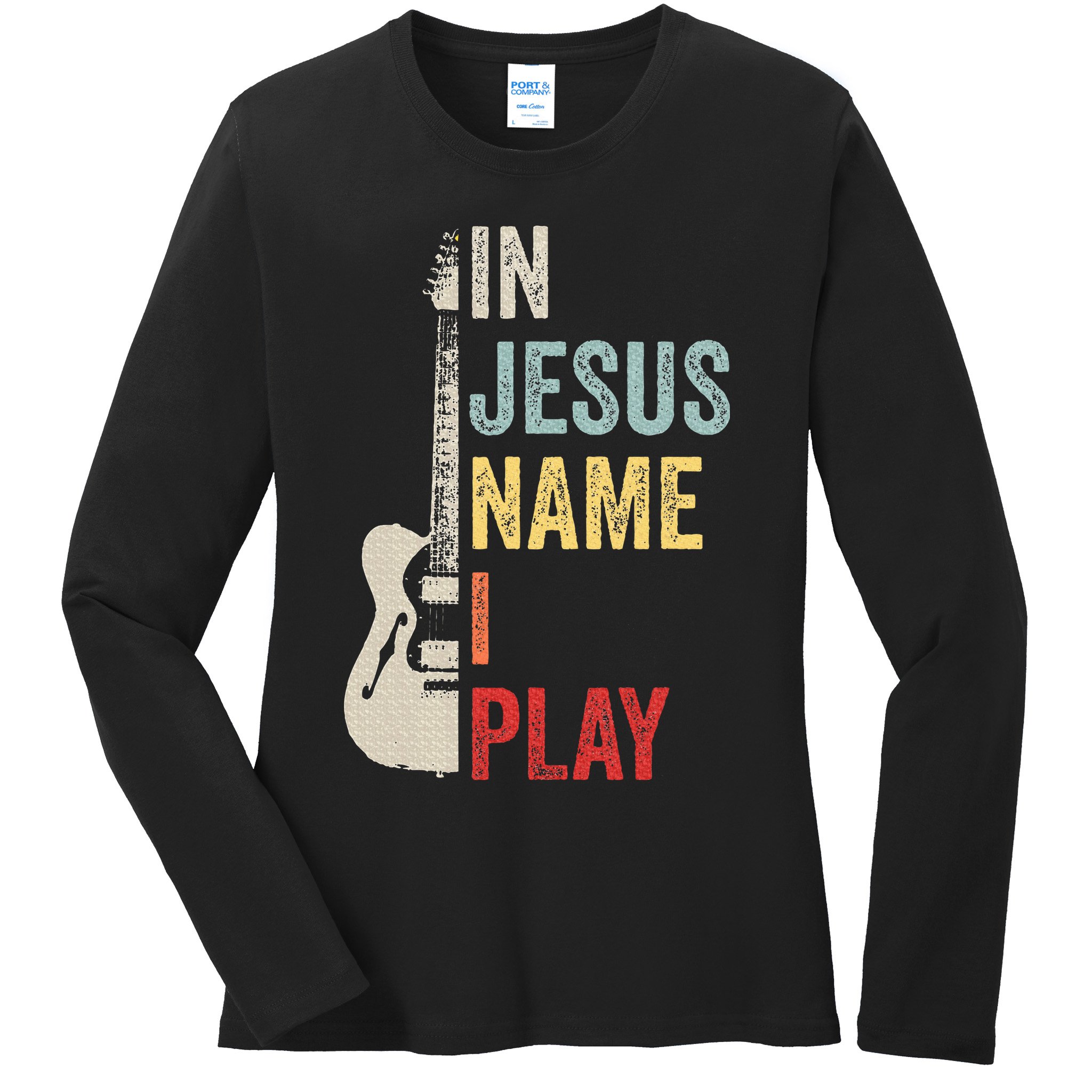In Jesus Name I Play Guitar Christian Band Guitar Ladies Long Sleeve Shirt