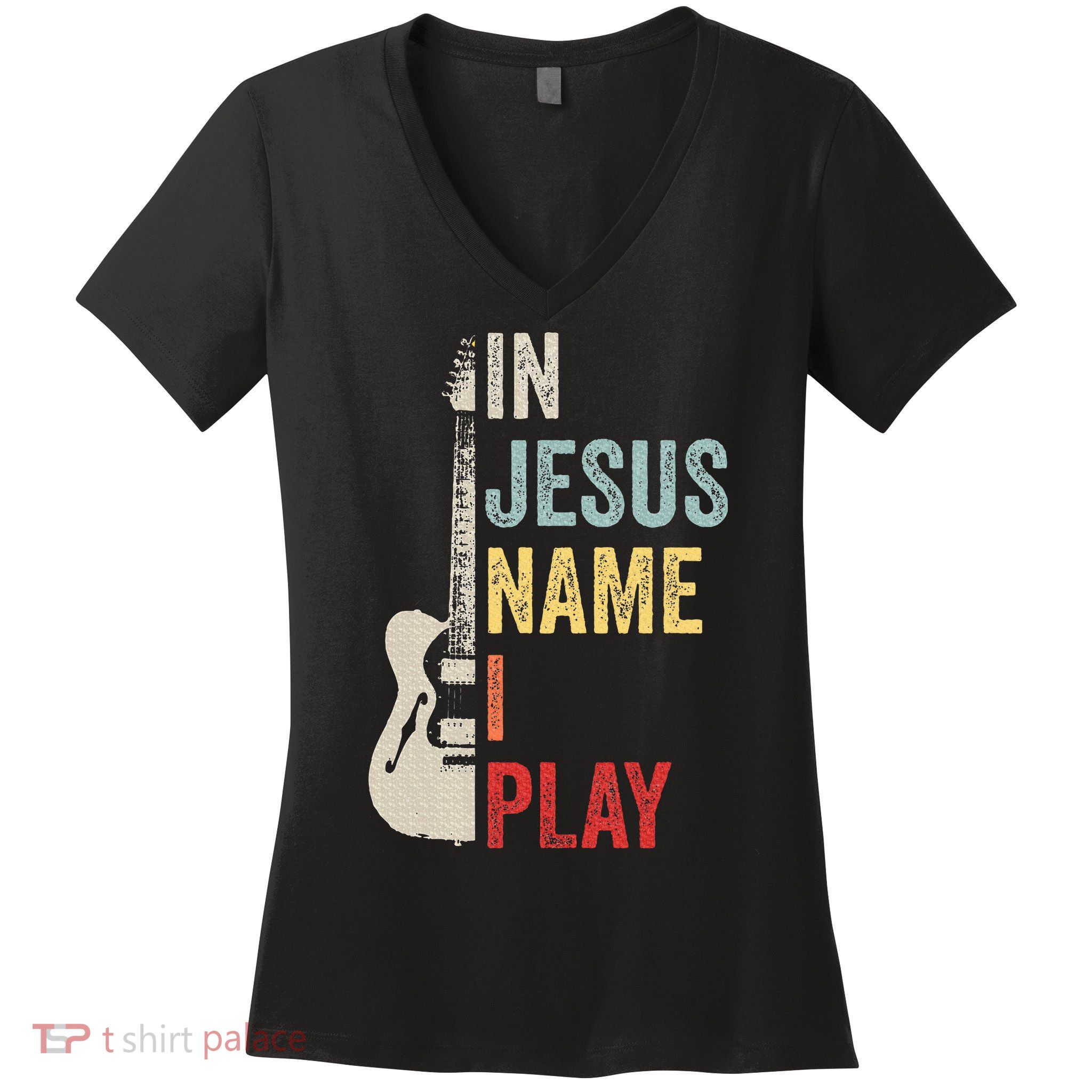 In Jesus Name I Play Guitar Christian Band Guitar Women's V-Neck T-Shirt