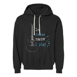 In Jesus Name I Play Guitar Garment-Dyed Fleece Hoodie