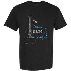 In Jesus Name I Play Guitar Garment-Dyed Heavyweight T-Shirt