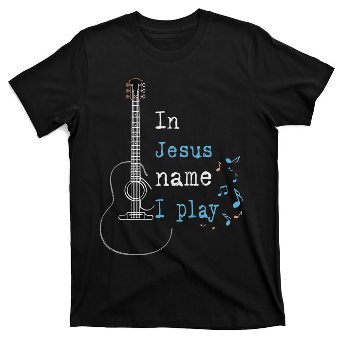 In Jesus Name I Play Guitar T-Shirt