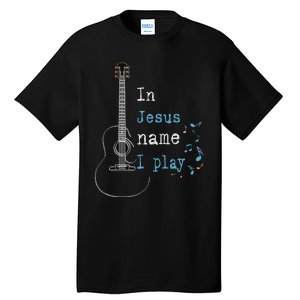 In Jesus Name I Play Guitar Tall T-Shirt