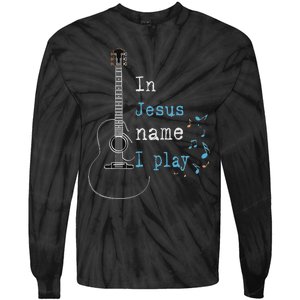 In Jesus Name I Play Guitar Tie-Dye Long Sleeve Shirt