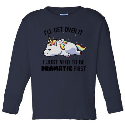 I Just Need To Be Dramatic Lazy Unicorn Gift Toddler Long Sleeve Shirt