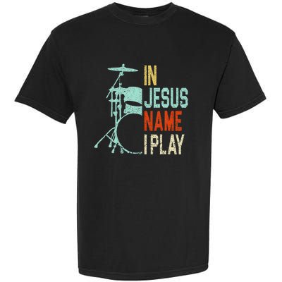 In Jesus Name I Play Drums Drumming Drummer Christian Garment-Dyed Heavyweight T-Shirt