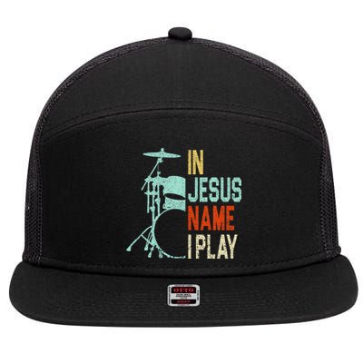 In Jesus Name I Play Drums Drumming Drummer Christian 7 Panel Mesh Trucker Snapback Hat