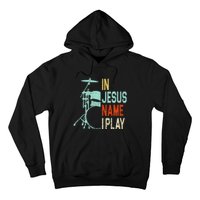 In Jesus Name I Play Drums Drumming Drummer Christian Hoodie