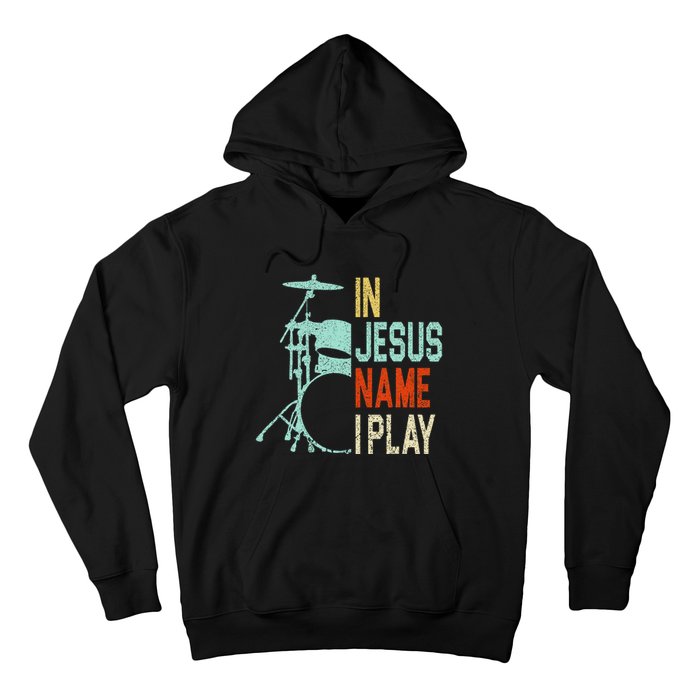 In Jesus Name I Play Drums Drumming Drummer Christian Hoodie