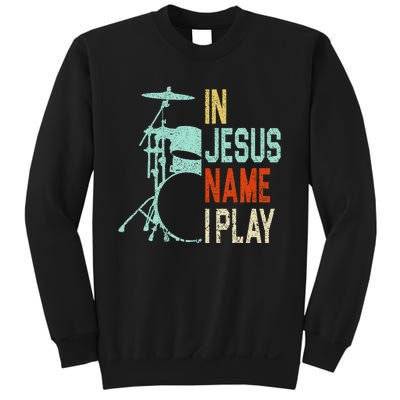 In Jesus Name I Play Drums Drumming Drummer Christian Sweatshirt