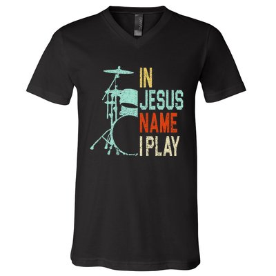 In Jesus Name I Play Drums Drumming Drummer Christian V-Neck T-Shirt