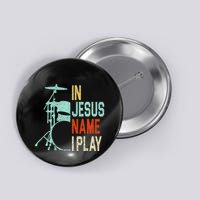 In Jesus Name I Play Drums Drumming Drummer Christian Button