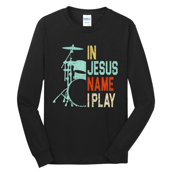 In Jesus Name I Play Drums Drumming Drummer Christian Tall Long Sleeve T-Shirt