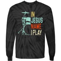 In Jesus Name I Play Drums Drumming Drummer Christian Tie-Dye Long Sleeve Shirt