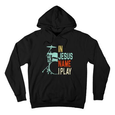 In Jesus Name I Play Drums Drumming Drummer Christian Tall Hoodie