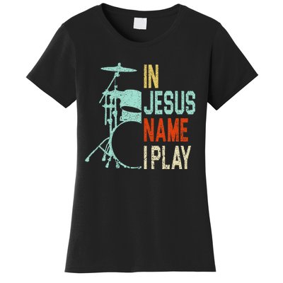 In Jesus Name I Play Drums Drumming Drummer Christian Women's T-Shirt