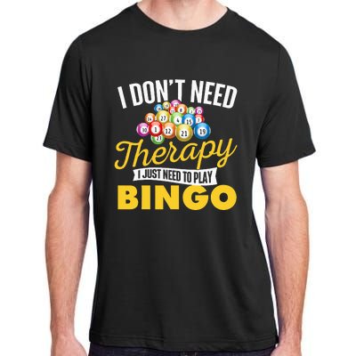 I Just Need To Play Bingo Bingo Lover Gambler Gambling Adult ChromaSoft Performance T-Shirt