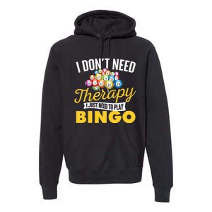 I Just Need To Play Bingo Bingo Lover Gambler Gambling Premium Hoodie