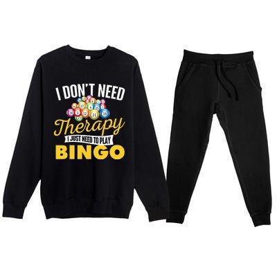 I Just Need To Play Bingo Bingo Lover Gambler Gambling Premium Crewneck Sweatsuit Set