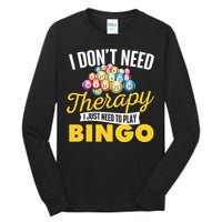 I Just Need To Play Bingo Bingo Lover Gambler Gambling Tall Long Sleeve T-Shirt