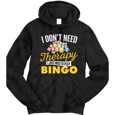 I Just Need To Play Bingo Bingo Lover Gambler Gambling Tie Dye Hoodie