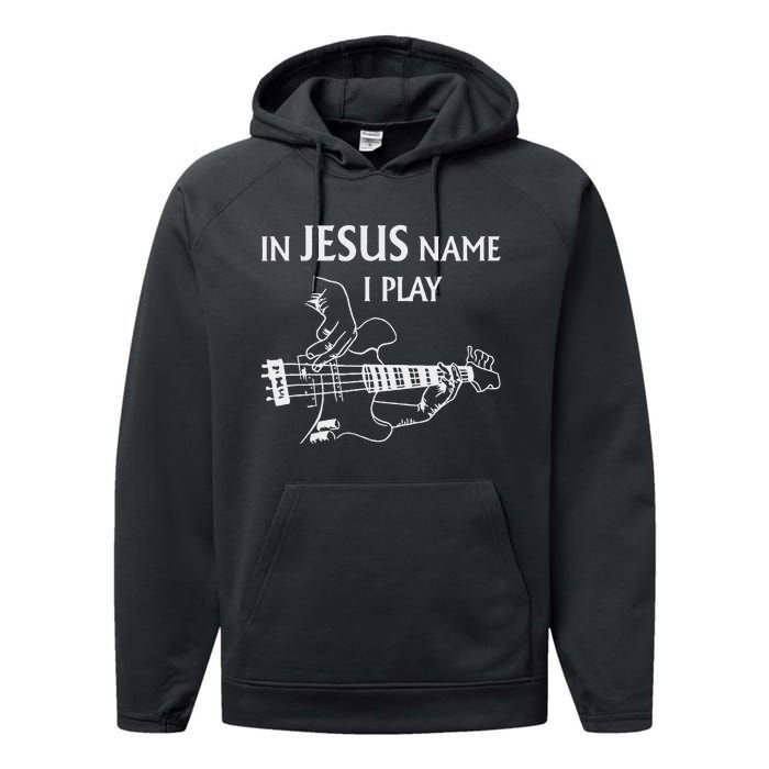 In Jesus Name I Play Bass Guitar Guitarist Player S Performance Fleece Hoodie