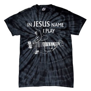 In Jesus Name I Play Bass Guitar Guitarist Player S Tie-Dye T-Shirt