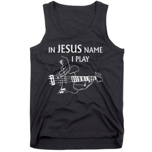 In Jesus Name I Play Bass Guitar Guitarist Player S Tank Top