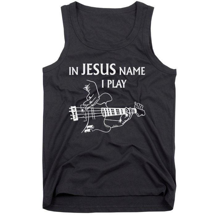 In Jesus Name I Play Bass Guitar Guitarist Player S Tank Top