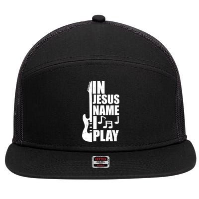 In Jesus Name I Play Guitar 7 Panel Mesh Trucker Snapback Hat