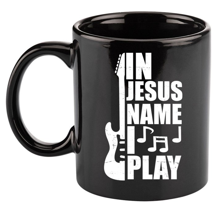 In Jesus Name I Play Guitar 11oz C Handle Ceramic Mug