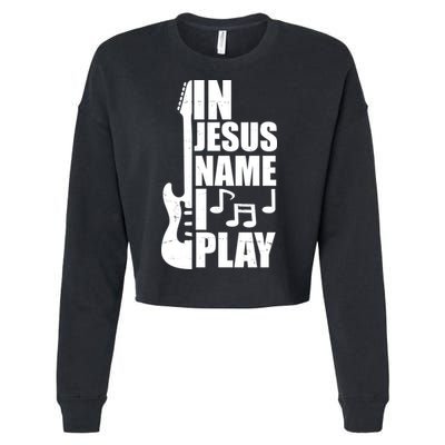 In Jesus Name I Play Guitar Cropped Pullover Crew