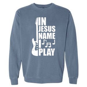 In Jesus Name I Play Guitar Garment-Dyed Sweatshirt