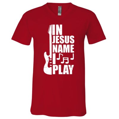 In Jesus Name I Play Guitar V-Neck T-Shirt