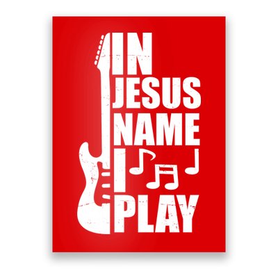 In Jesus Name I Play Guitar Poster