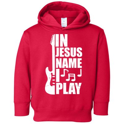 In Jesus Name I Play Guitar Toddler Hoodie
