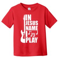 In Jesus Name I Play Guitar Toddler T-Shirt