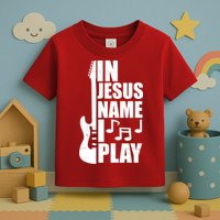 In Jesus Name I Play Guitar Toddler T-Shirt