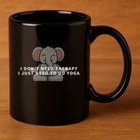 I Just Need To Do Yoga Elephant Pilates Funny Gift 11oz C Handle Ceramic Mug