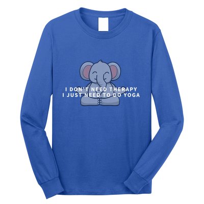 I Just Need To Do Yoga Elephant Pilates Funny Gift Long Sleeve Shirt