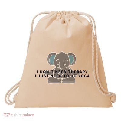 I Just Need To Do Yoga Elephant Pilates Gift Drawstring Bag