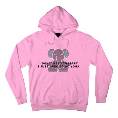 I Just Need To Do Yoga Elephant Pilates Gift Hoodie