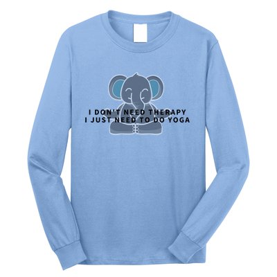 I Just Need To Do Yoga Elephant Pilates Gift Long Sleeve Shirt