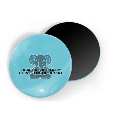 I Just Need To Do Yoga Elephant Pilates Gift Magnet