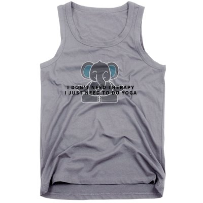 I Just Need To Do Yoga Elephant Pilates Gift Tank Top