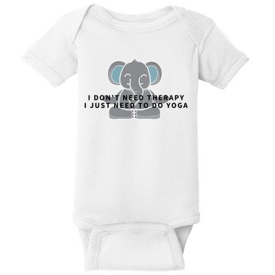 I Just Need To Do Yoga Elephant Pilates Gift Baby Bodysuit