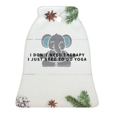 I Just Need To Do Yoga Elephant Pilates Gift Ceramic Bell Ornament